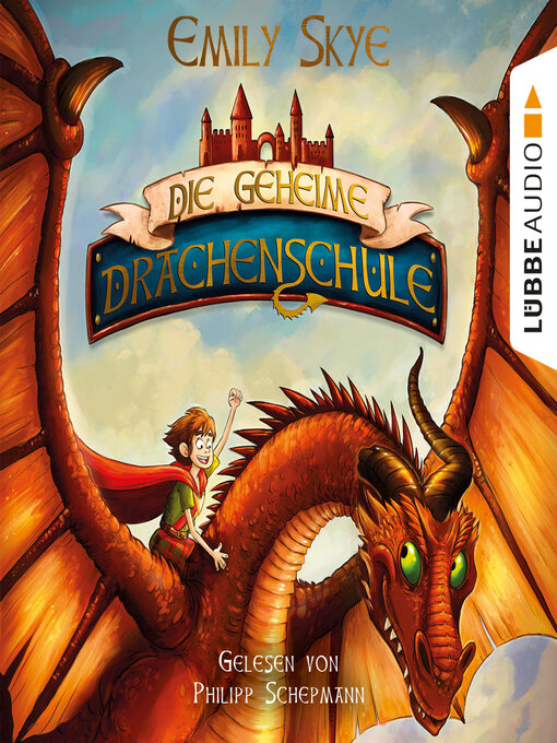 Title details for Die geheime Drachenschule, Teil 1 by Emily Skye - Available